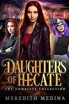 Daughters of Hecate ~ The Complete Series Box Set by Meredith Medina