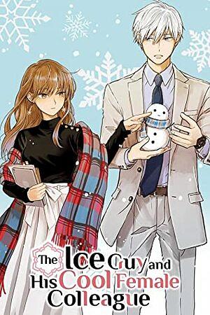 The Ice Guy and His Cool Female Colleague by Miyuki Tonogaya