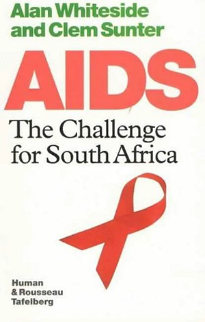 AIDS: The Challenge for South Africa by Alan Whiteside