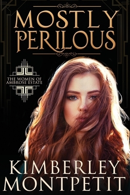 Mostly Perilous by Heather B. Moore, Kimberley Montpetit