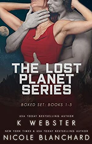 The Lost Planet Series: Boxed Set by Nicole Blanchard, K. Webster