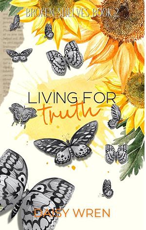 Living for Truth by Daisy Wren