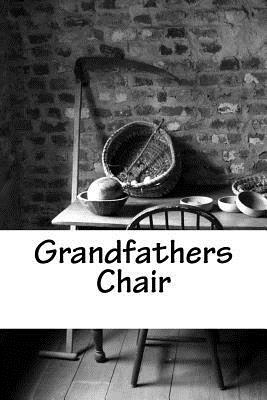 Grandfathers Chair by Nathaniel Hawthorne