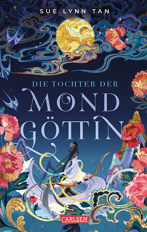 Die Tochter der Mondgöttin by Sue Lynn Tan