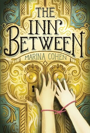 The Inn Between by Marina Cohen, Sarah Watts