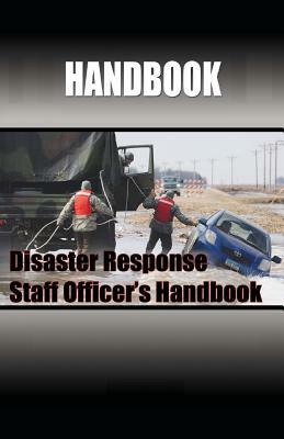 Disaster Response Staff Officer's Handbook by United States Army