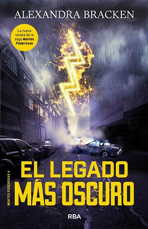 El legado más oscuro / The Darkest Legacy. Book 4 by Alexandra Bracken