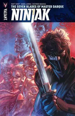Ninjak Volume 6: The Seven Blades of Master Darque by Matt Kindt
