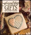 Friendship Gifts of Good Taste by Anne Van Wagner Childs