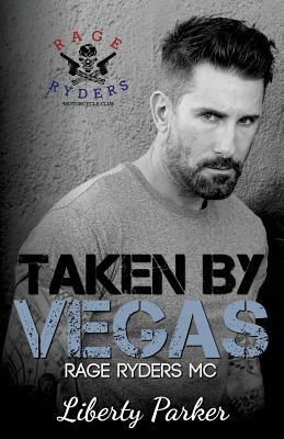 Taken by Vegas: Rage Ryders MC Novella 2.5 by Liberty Parker, Dark Water Covers
