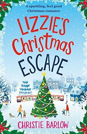 Lizzie's Christmas Escape by Christie Barlow
