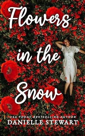 Flowers in the Snow by Danielle Stewart