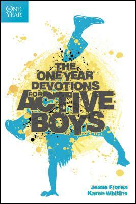 The One Year Devotions for Active Boys by Jesse Florea, Karen Whiting