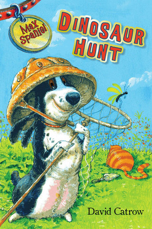 Max Spaniel: Dinosaur Hunt by David Catrow