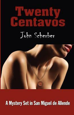 Twenty Centavos by John E. Scherber