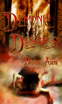 Demonic Desires by Desiree Acuna
