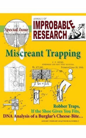 Annals of Improbable Research, Vol. 20, No. 1: Special Miscreant Trapping Issue by Marc Abrahams