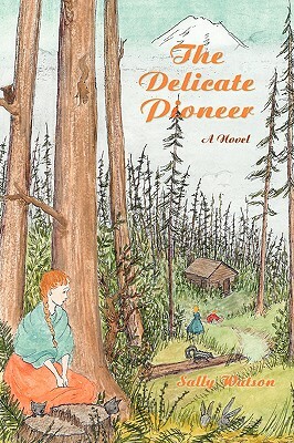 The Delicate Pioneer by Sally Watson