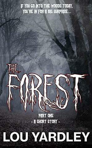 The Forest: Part One by Lou Yardley