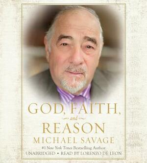 God, Faith, and Reason by Michael Savage