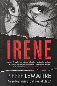 Irene: The Commandant Camille Verhoeven Trilogy by Pierre Lemaitre