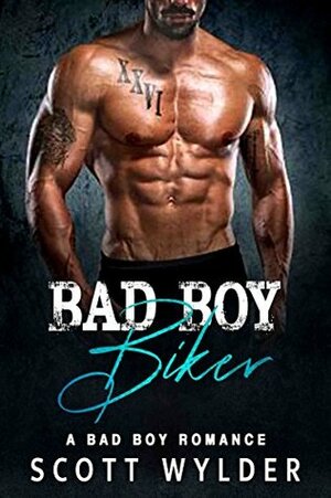 The Bad Boy Biker by Scott Wylder