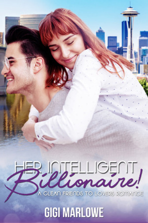 Her Intelligent Billionaire: A Clean Friends to Lovers Romance by Gigi Marlowe