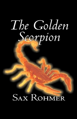 The Golden Scorpion Illustrated by Sax Rohmer