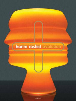 Karim Rashid: Evolution by Karim Rashid