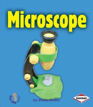 Microscope by Sheila Rivera