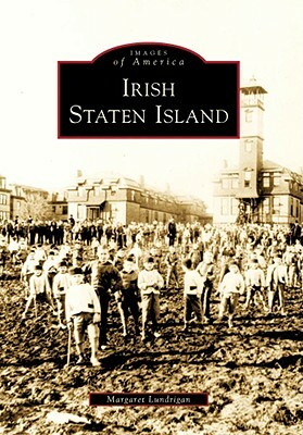 Irish Staten Island by Margaret Lundrigan