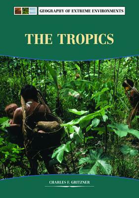 The Tropics by Charles F. Gritzner