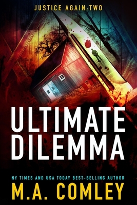 Ultimate Dilemma by M.A. Comley