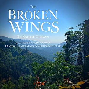 The Broken Wings by Kahlil Gibran