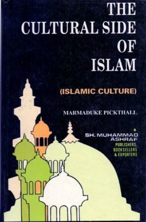 CULTURAL SIDE OF ISLAM by Marmaduke William Pickthall