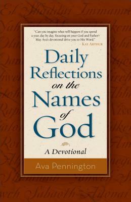 Daily Reflections on the Names of God: A Devotional by Ava Pennington