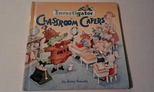 Investigator in Classroom Capers by Jerry Smath