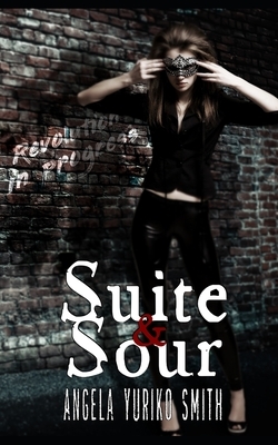 Suite & Sour by Angela Yuriko Smith