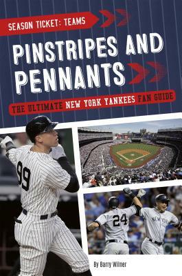 Pinstripes and Pennants: The Ultimate New York Yankees Fan Guide by Barry Wilner