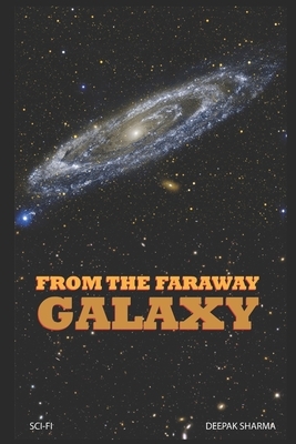 From the Faraway Galaxy by Deepak Sharma