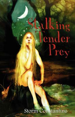 Stalking Tender Prey by Storm Constantine