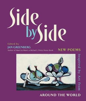 Side by Side: New Poems Inspired by Art from Around the World by Jan Greenberg