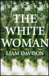 The White Woman by Liam Davison