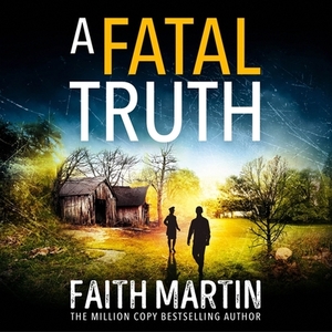 A Fatal Truth by Faith Martin