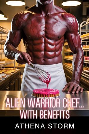 Alien Warrior Chef... with Benefits by Athena Storm