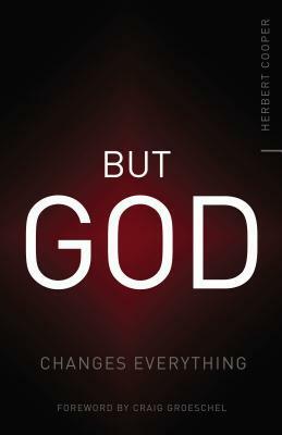 But God: Changes Everything by Herbert Cooper