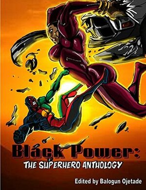 Black Power: The Superhero Anthology by Stanley Weaver, Balogun Ojetade, Guy A. Sims