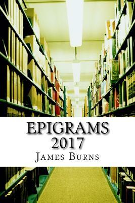 Epigrams 2017 by James Burns