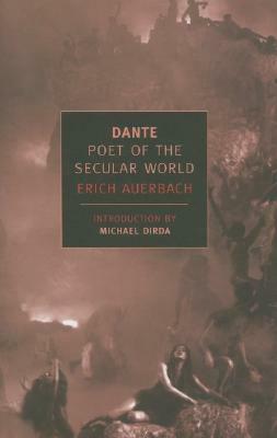 Dante: Poet of the Secular World by Erich Auerbach