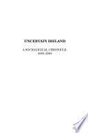 Uncertain Ireland: A Sociological Chronicle, 2003-2004 by Mary P. Corcoran, Michel Peillon